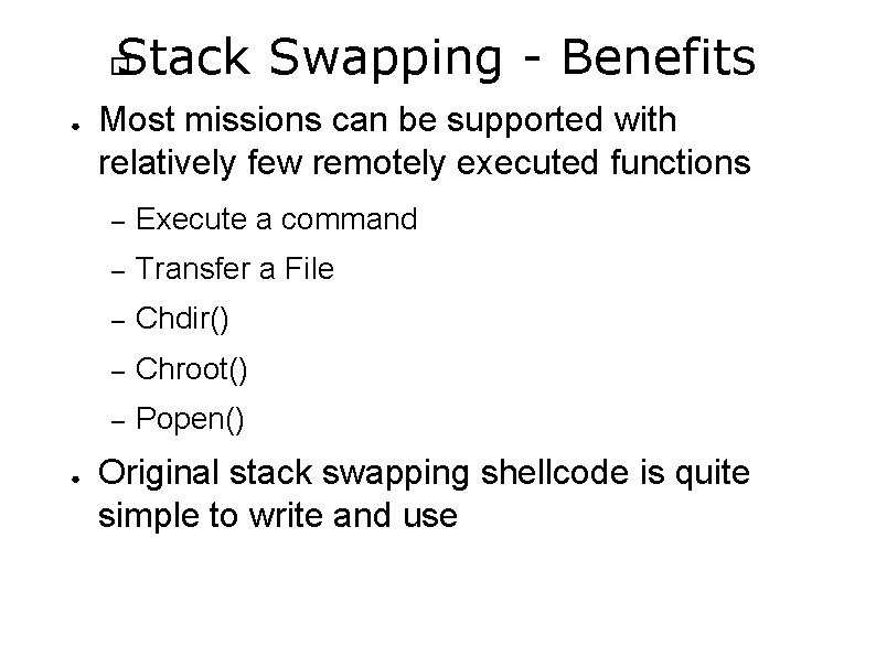 Stack Swapping - Benefits � ● ● Most missions can be supported with relatively