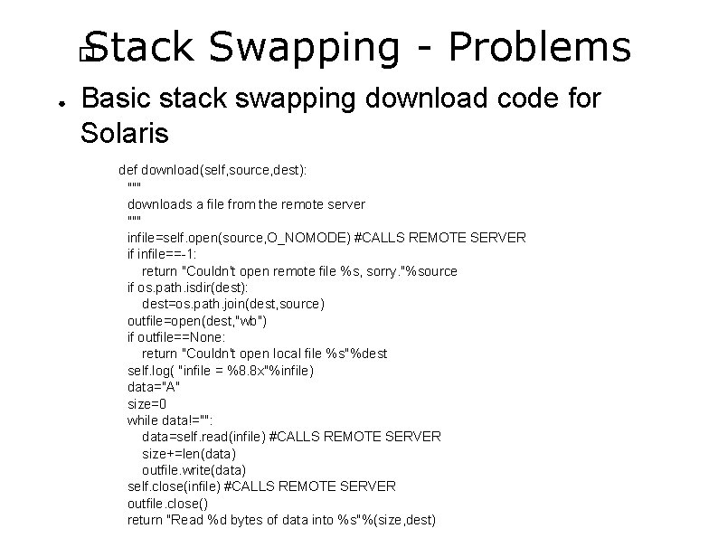 Stack Swapping - Problems � ● Basic stack swapping download code for Solaris def