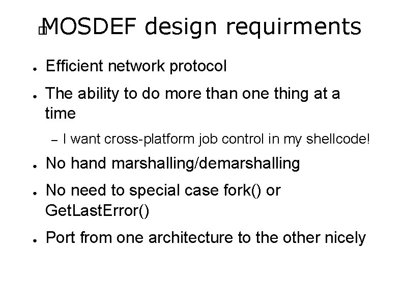 MOSDEF design requirments � ● ● Efficient network protocol The ability to do more