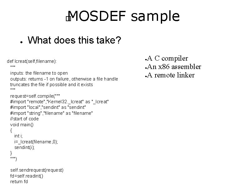 MOSDEF sample � ● What does this take? def lcreat(self, filename): """ inputs: the