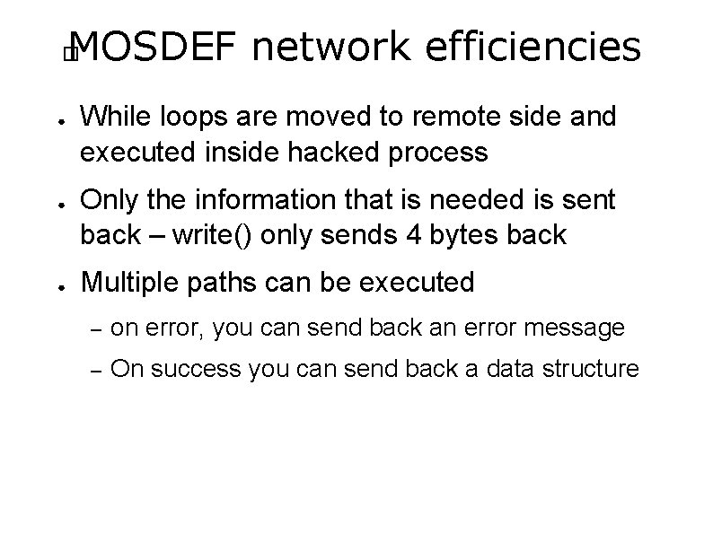 MOSDEF network efficiencies � ● ● ● While loops are moved to remote side