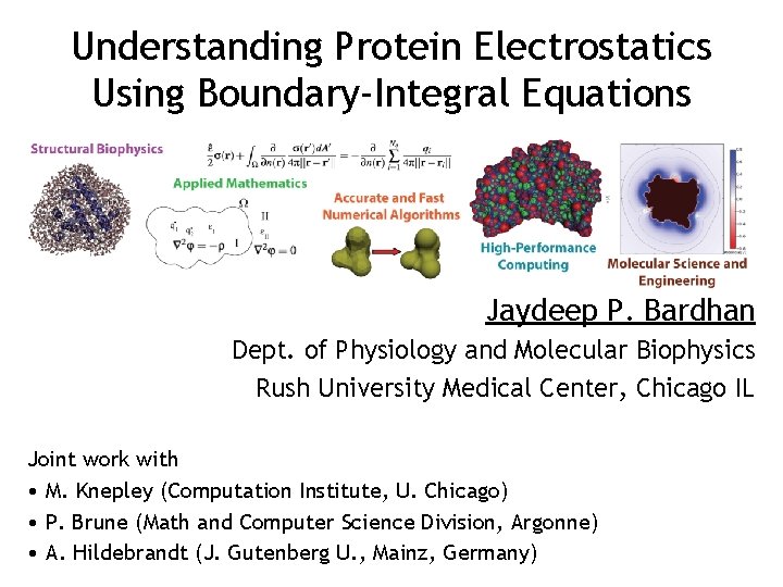 Understanding Protein Electrostatics Using Boundary-Integral Equations Jaydeep P. Bardhan Dept. of Physiology and Molecular