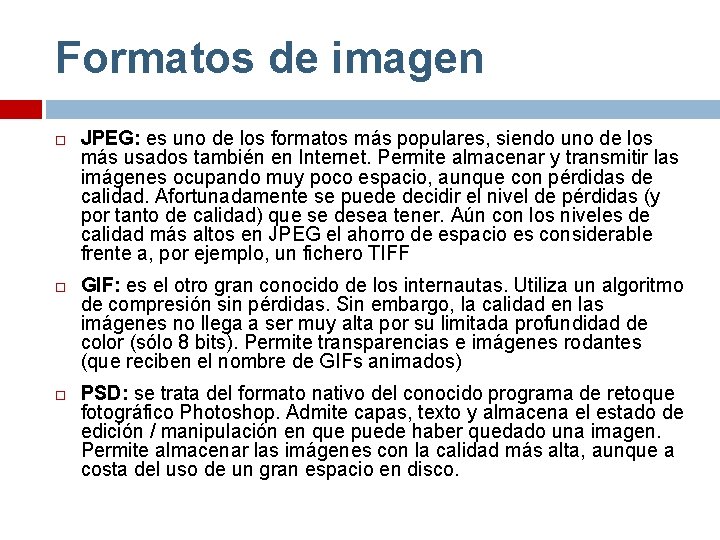 Formatos de imagen JPEG: es uno de los formatos más populares, siendo uno de