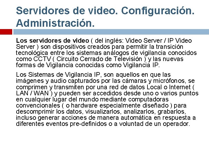 Servidores de video. Configuración. Administración. Los servidores de video ( del inglés: Video Server
