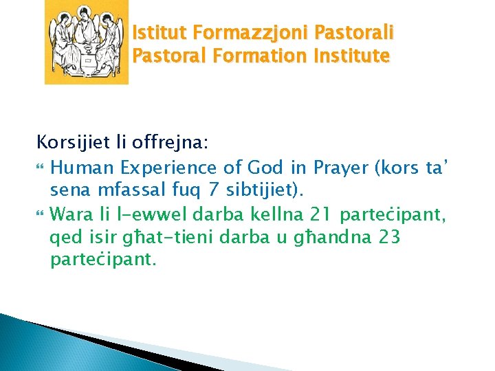 Istitut Formazzjoni Pastoral Formation Institute Korsijiet li offrejna: Human Experience of God in Prayer