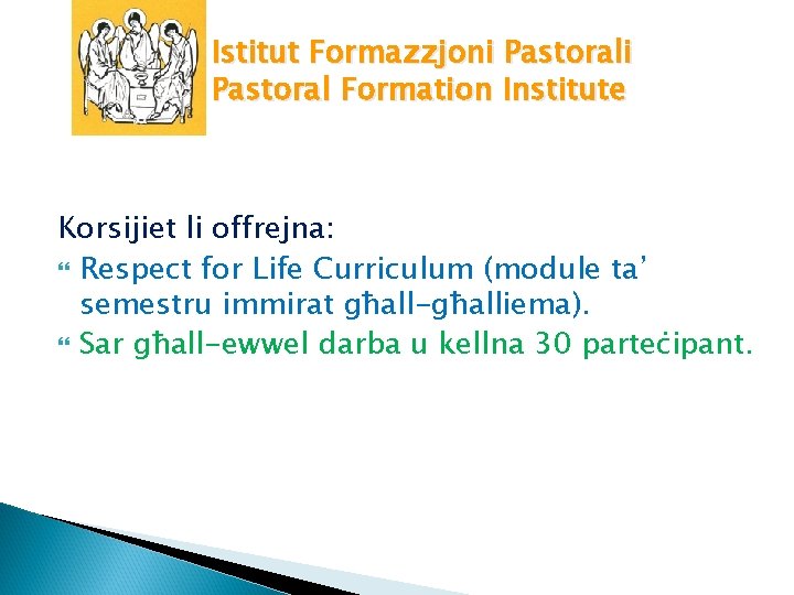 Istitut Formazzjoni Pastoral Formation Institute Korsijiet li offrejna: Respect for Life Curriculum (module ta’