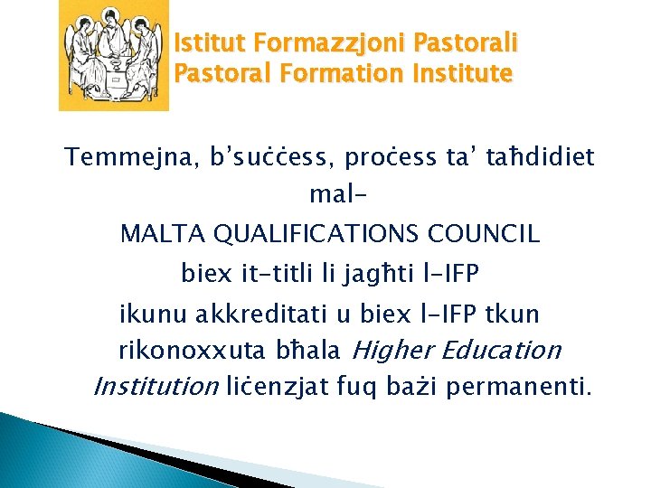 Istitut Formazzjoni Pastoral Formation Institute Temmejna, b’suċċess, proċess ta’ taħdidiet mal. MALTA QUALIFICATIONS COUNCIL