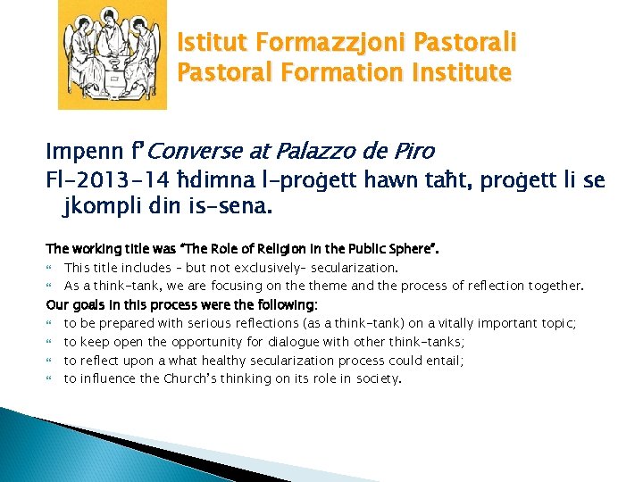 Istitut Formazzjoni Pastoral Formation Institute Impenn f’Converse at Palazzo de Piro Fl-2013 -14 ħdimna
