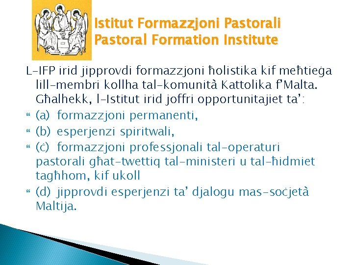 Istitut Formazzjoni Pastoral Formation Institute L-IFP irid jipprovdi formazzjoni ħolistika kif meħtieġa lill-membri kollha