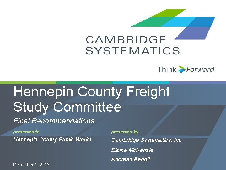 Hennepin County Freight Study Committee Final Recommendations presented to presented by Hennepin County Public