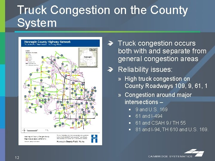 Truck Congestion on the County System Truck congestion occurs both with and separate from