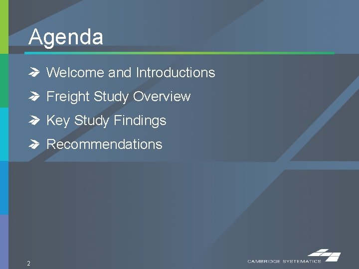 Agenda Welcome and Introductions Freight Study Overview Key Study Findings Recommendations 2 