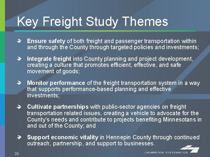 Key Freight Study Themes Ensure safety of both freight and passenger transportation within and