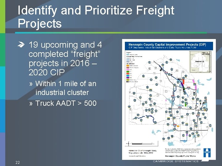 Identify and Prioritize Freight Projects 19 upcoming and 4 completed “freight” projects in 2016