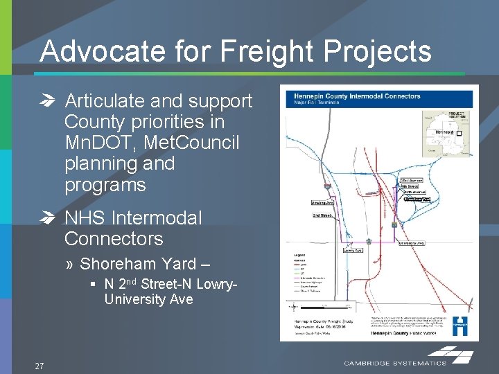 Advocate for Freight Projects Articulate and support County priorities in Mn. DOT, Met. Council