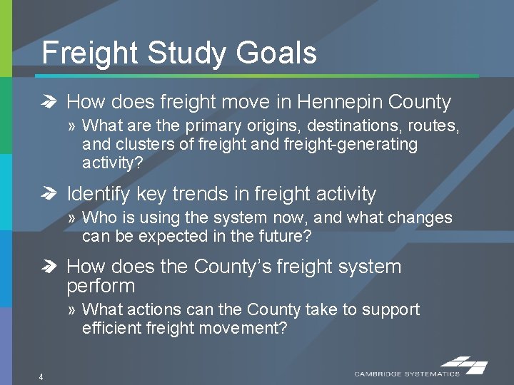 Freight Study Goals How does freight move in Hennepin County » What are the