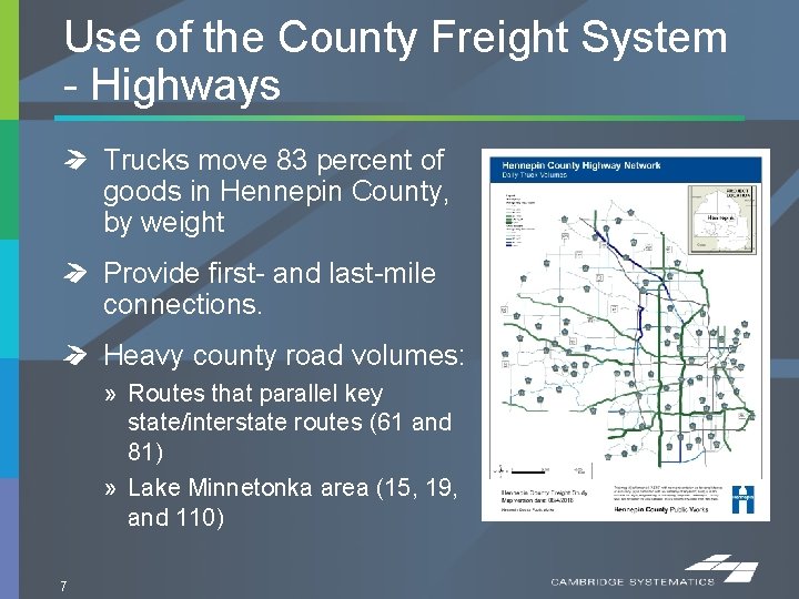 Use of the County Freight System - Highways Trucks move 83 percent of goods