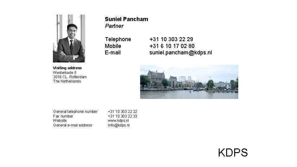 Suniel Pancham Partner Telephone Mobile E-mail +31 10 303 22 29 +31 6 10