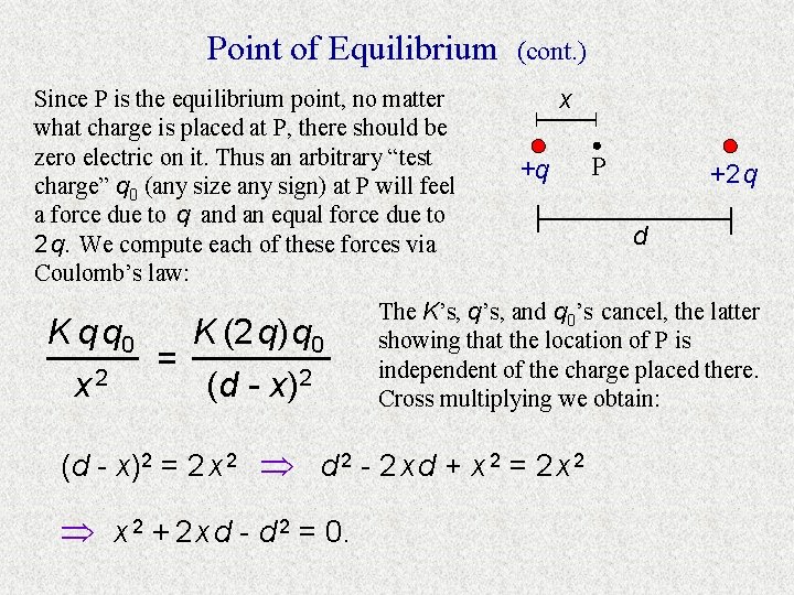 Point of Equilibrium Since P is the equilibrium point, no matter what charge is