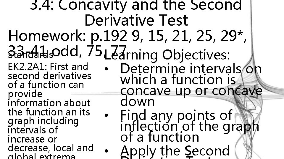 3. 4: Concavity and the Second Derivative Test Homework: p. 192 9, 15, 21,