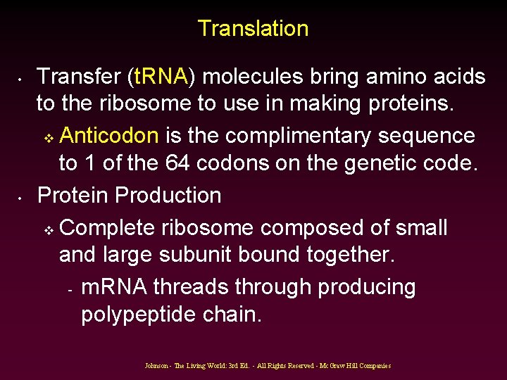 Translation • • Transfer (t. RNA) molecules bring amino acids to the ribosome to Translation • • Transfer (t. RNA) molecules bring amino acids to the ribosome to