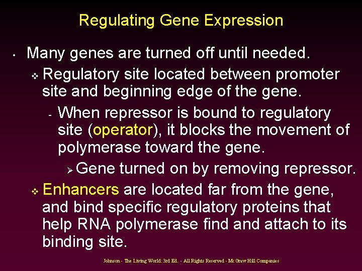 Regulating Gene Expression • Many genes are turned off until needed. v Regulatory site Regulating Gene Expression • Many genes are turned off until needed. v Regulatory site