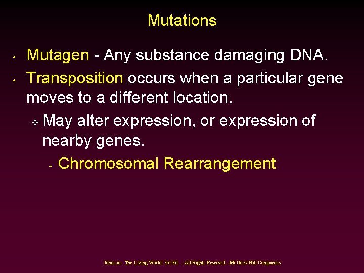 Mutations • • Mutagen - Any substance damaging DNA. Transposition occurs when a particular Mutations • • Mutagen - Any substance damaging DNA. Transposition occurs when a particular