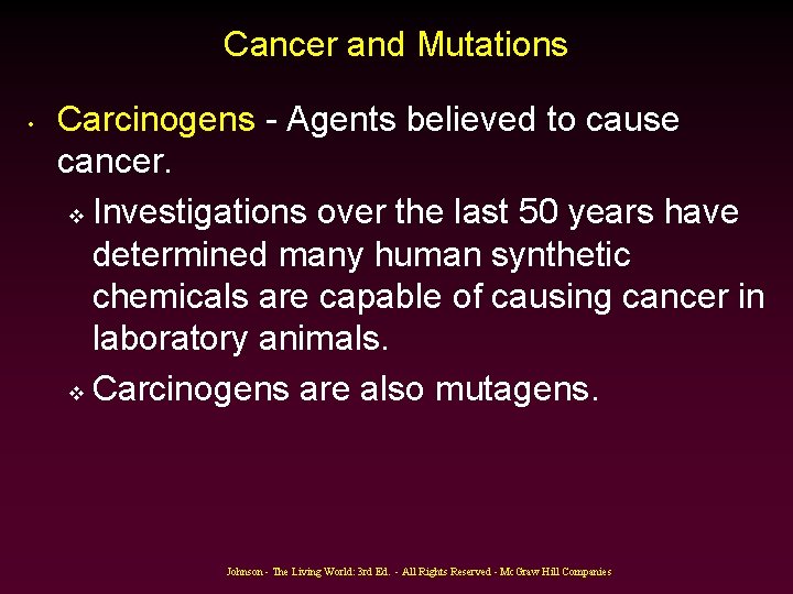 Cancer and Mutations • Carcinogens - Agents believed to cause cancer. v Investigations over Cancer and Mutations • Carcinogens - Agents believed to cause cancer. v Investigations over