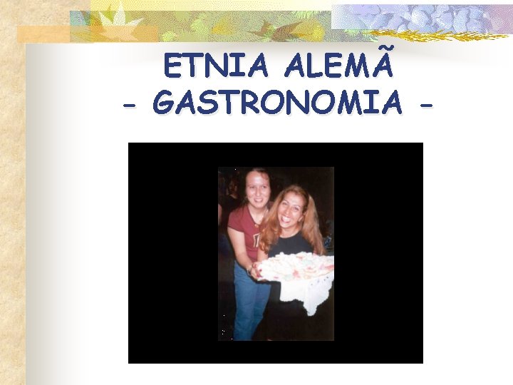 ETNIA ALEMÃ - GASTRONOMIA - 