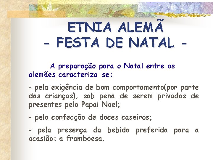 ETNIA ALEMÃ - FESTA DE NATAL A preparação para o Natal entre os alemães