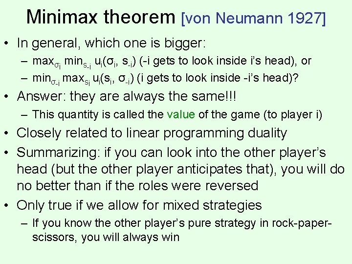 Minimax theorem [von Neumann 1927] • In general, which one is bigger: – maxσi