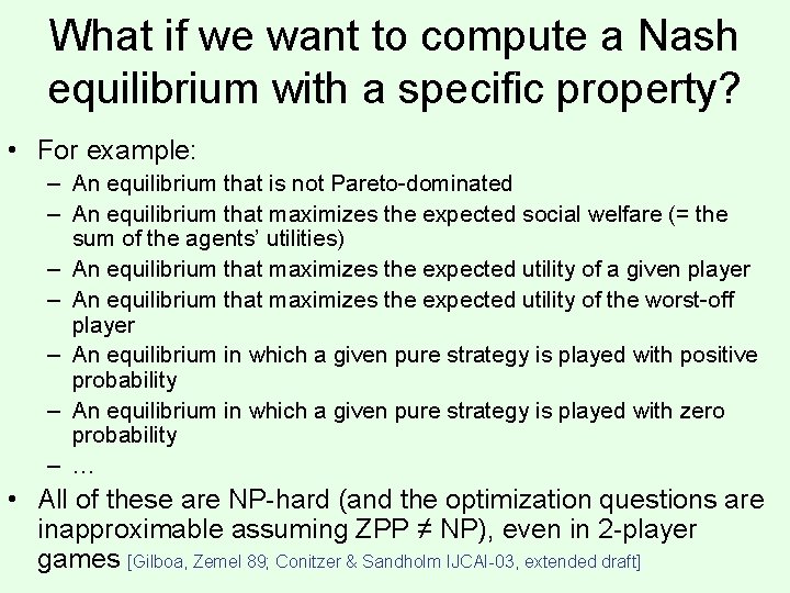 What if we want to compute a Nash equilibrium with a specific property? •