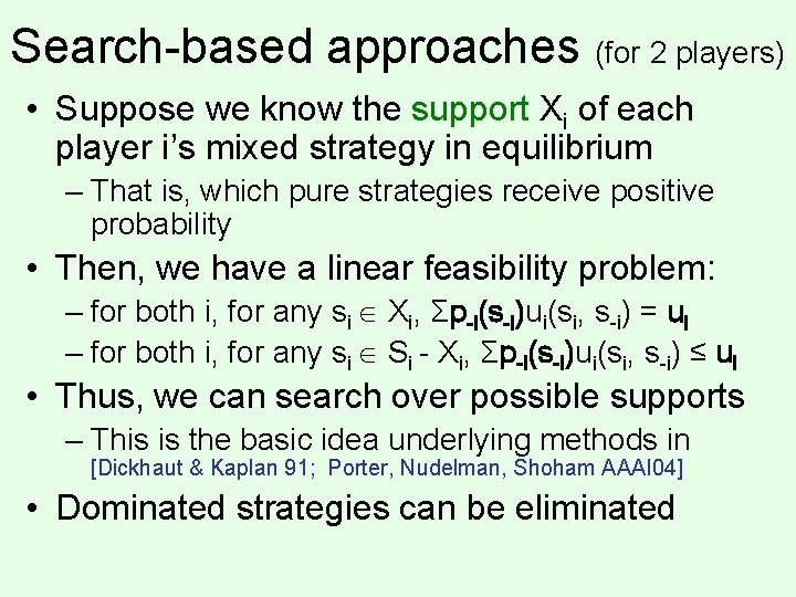 Search-based approaches (for 2 players) • Suppose we know the support Xi of each