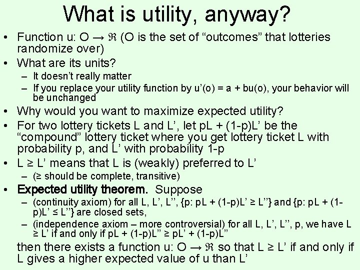 What is utility, anyway? • Function u: O → (O is the set of