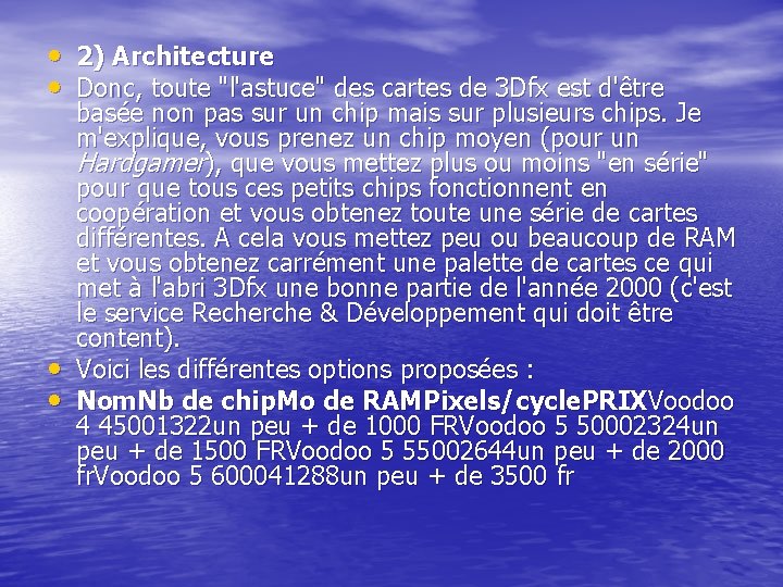  • 2) Architecture • Donc, toute "l'astuce" des cartes de 3 Dfx est