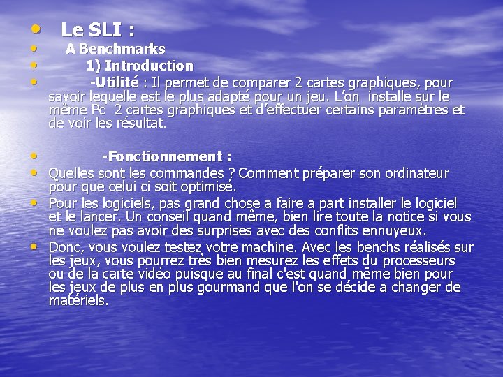  • Le SLI : • • • A Benchmarks 1) Introduction -Utilité :