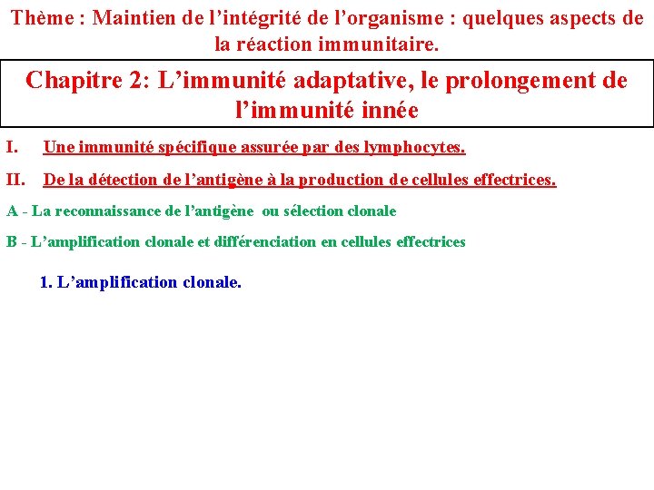 Thème : Maintien de l’intégrité de l’organisme : quelques aspects de la réaction immunitaire.