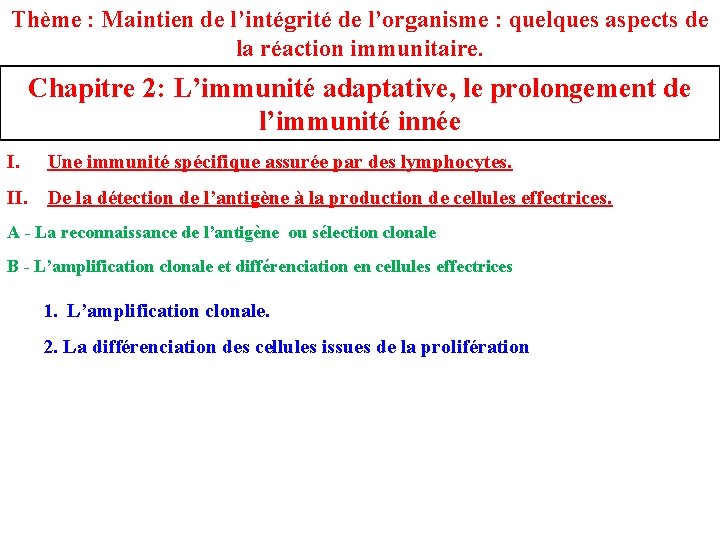 Thème : Maintien de l’intégrité de l’organisme : quelques aspects de la réaction immunitaire.