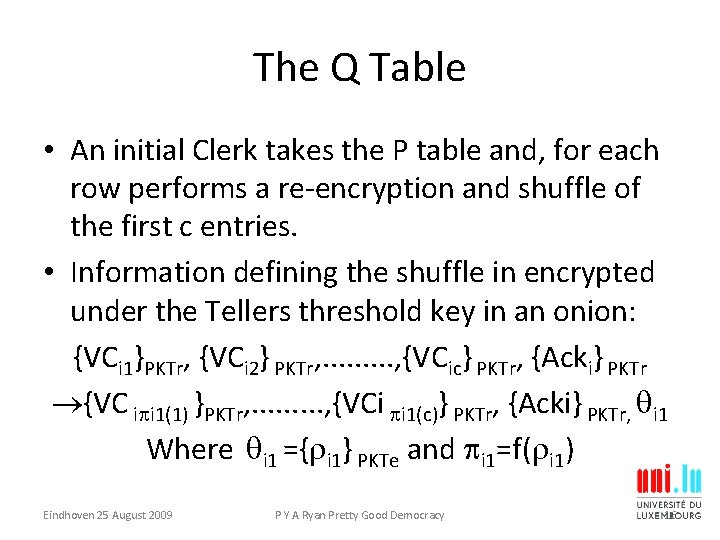 The Q Table • An initial Clerk takes the P table and, for each