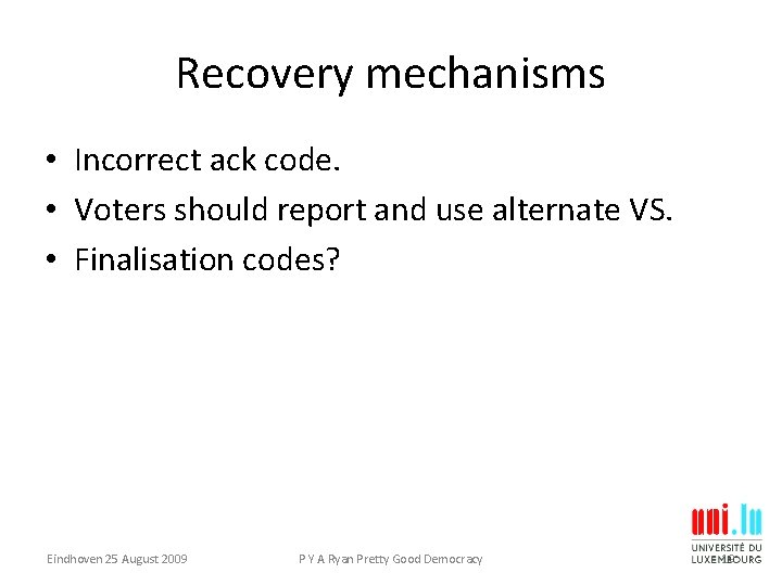 Recovery mechanisms • Incorrect ack code. • Voters should report and use alternate VS.
