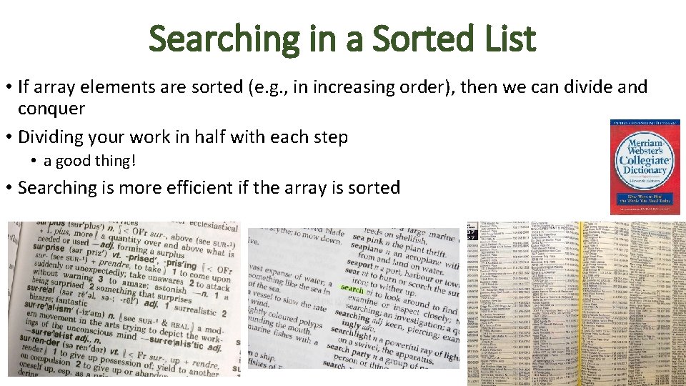 Searching in a Sorted List • If array elements are sorted (e. g. ,