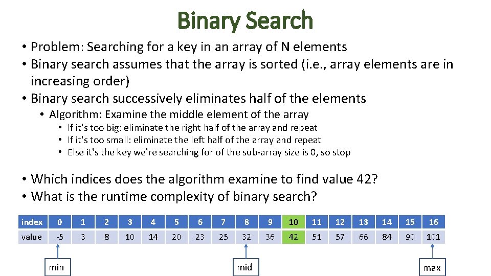 Binary Search • Problem: Searching for a key in an array of N elements