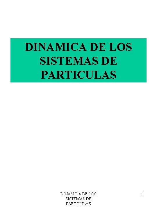 DINAMICA DE LOS SISTEMAS DE PARTICULAS 1 