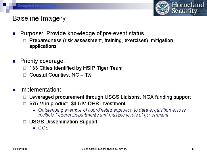 Geospatial Preparedness Baseline Imagery n Purpose: Provide knowledge of pre-event status ¨ n Preparedness