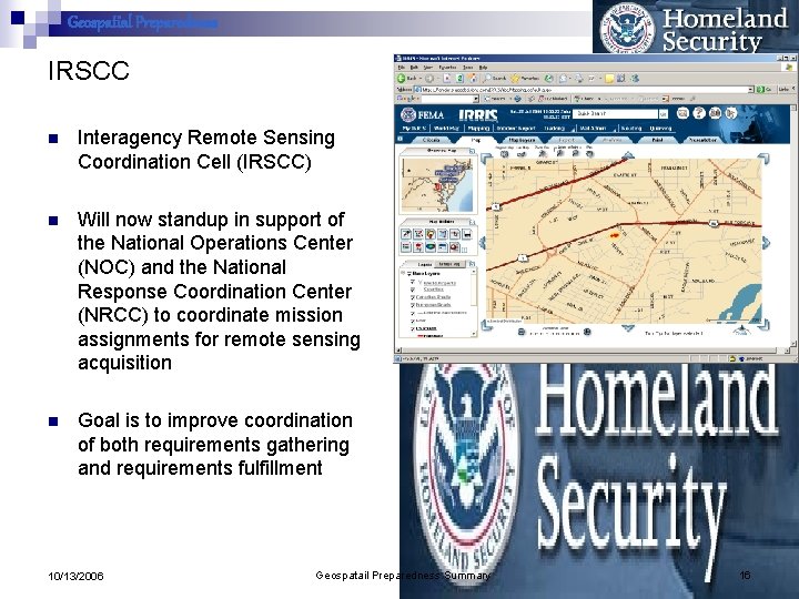 Geospatial Preparedness IRSCC n Interagency Remote Sensing Coordination Cell (IRSCC) n Will now standup