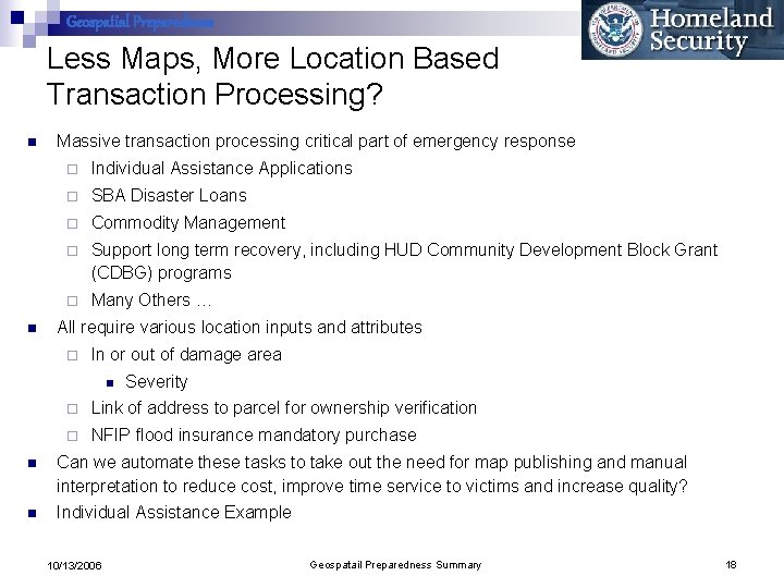 Geospatial Preparedness Less Maps, More Location Based Transaction Processing? n n Massive transaction processing
