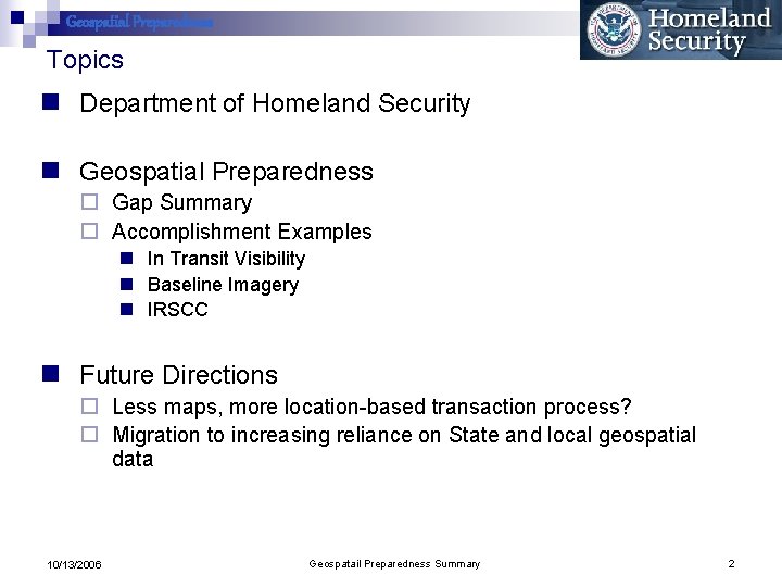 Geospatial Preparedness Topics n Department of Homeland Security n Geospatial Preparedness ¨ Gap Summary