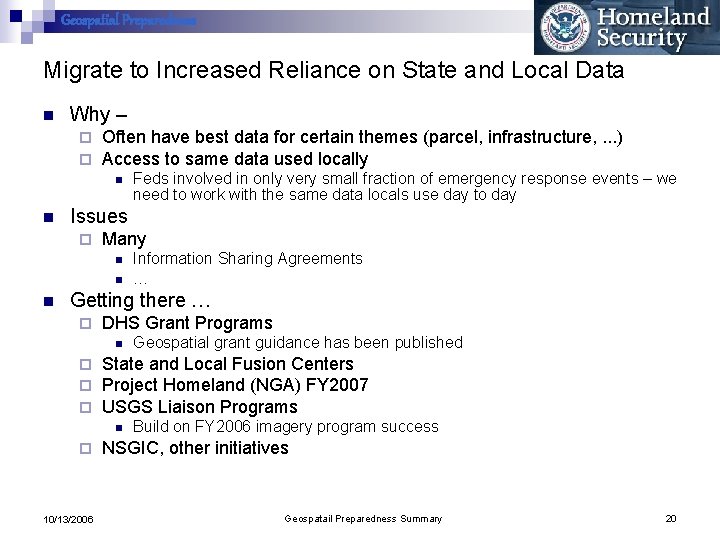 Geospatial Preparedness Migrate to Increased Reliance on State and Local Data n Why –