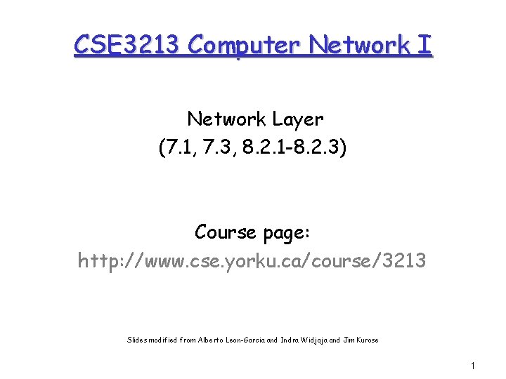 CSE 3213 Computer Network I Network Layer (7. 1, 7. 3, 8. 2. 1