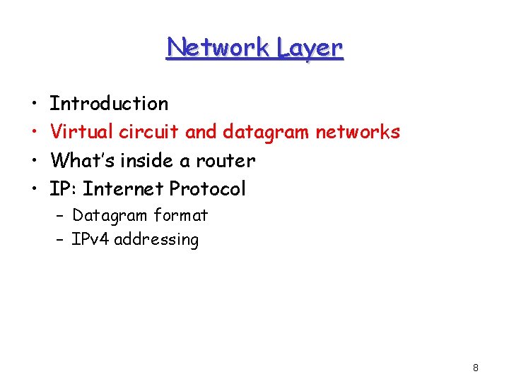 Network Layer • • Introduction Virtual circuit and datagram networks What’s inside a router